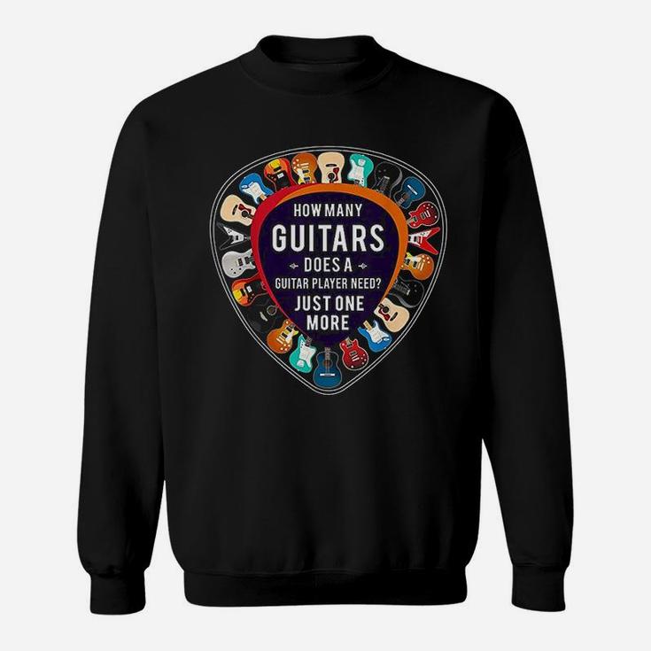 How Many Guitars Does A Guitar Player Need Sweat Shirt