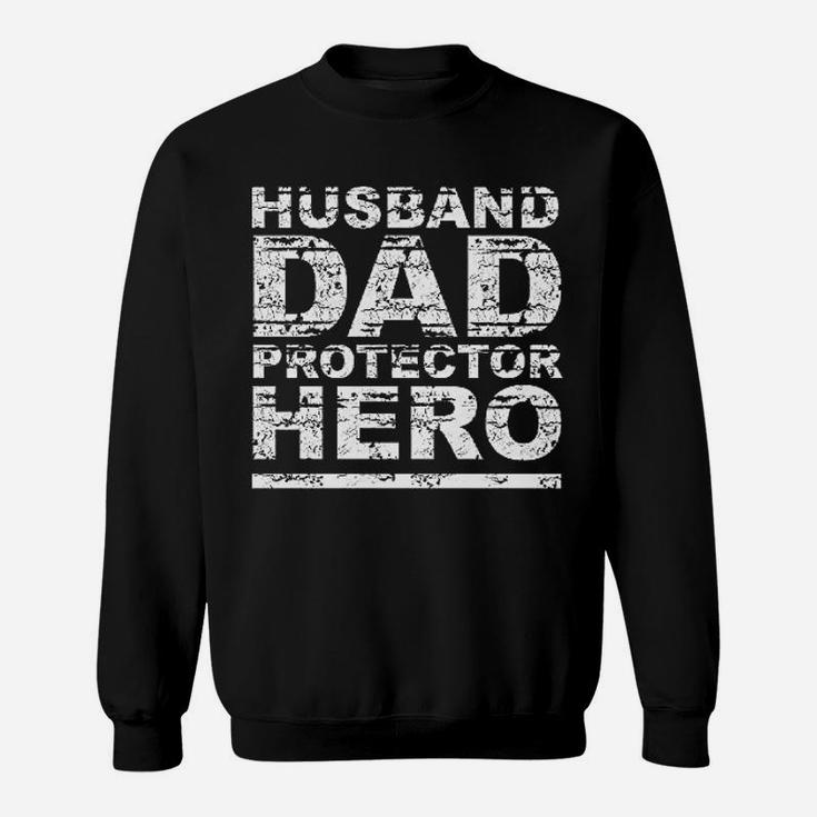 Husband Dad Protector Hero Fathers Day Daddy Parenthood Sweat Shirt