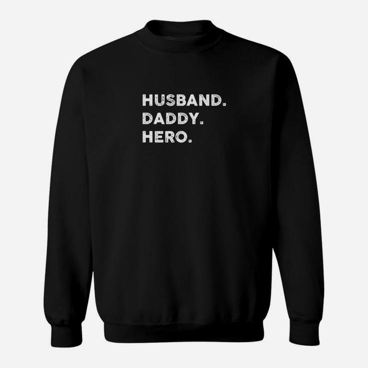 Husband Daddy Hero Cool Fathers Dad Shirt Sweat Shirt