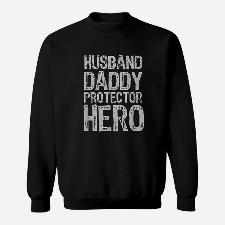 Husband Daddy Protector Hero, best christmas gifts for dad Sweat Shirt