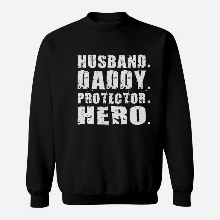 Husband Daddy Protector Hero, dad birthday gifts Sweat Shirt