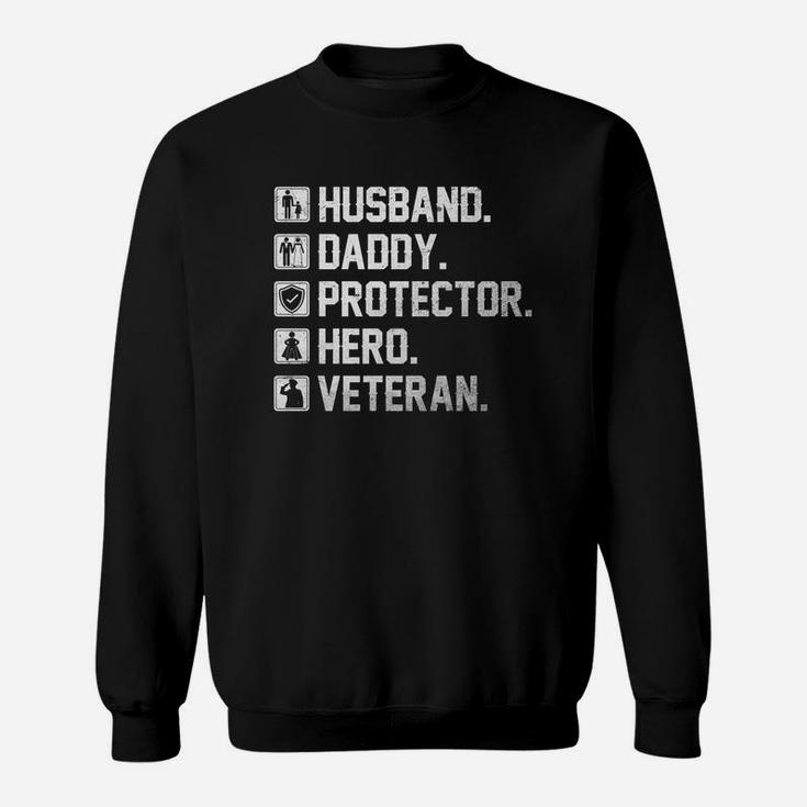 Husband Daddy Protector Hero Veteran Shirt Gift For Dad Sweat Shirt