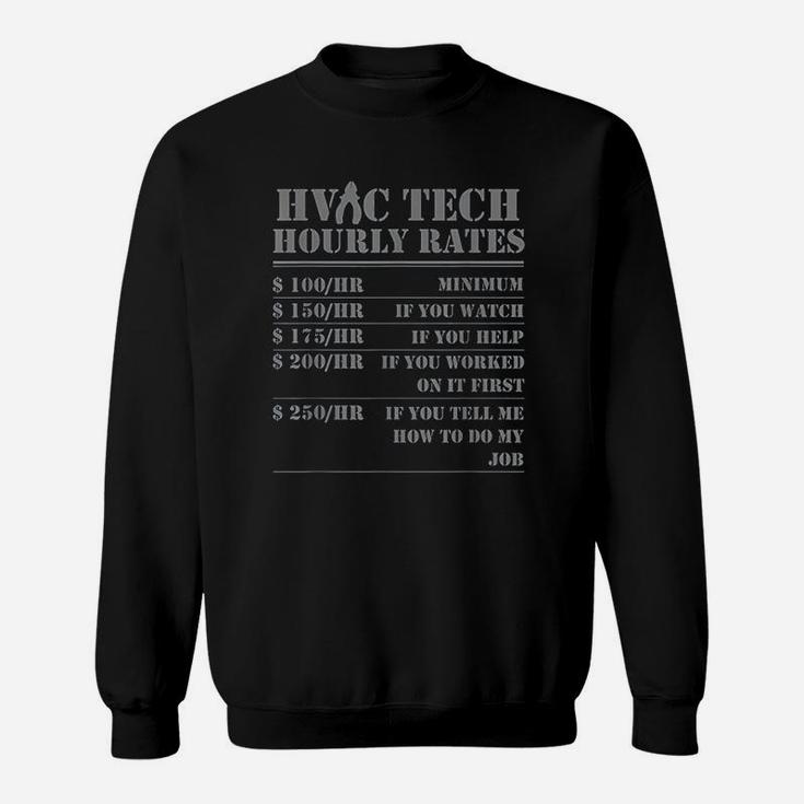 Hvac Tech Hourly Rate Funny Technician Maintenance Job Gifts Sweat Shirt
