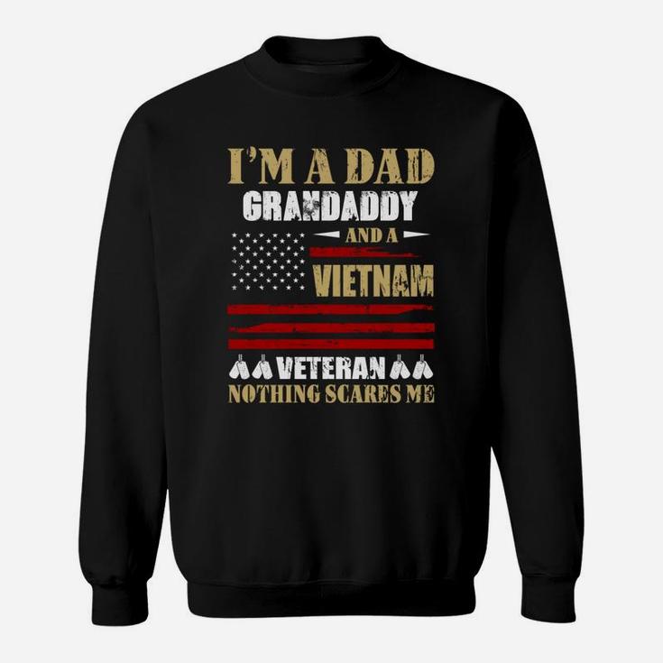 I Am A Dad Grandaddy And A Vietnam Veteran Nothing Scares Me Proud National Vietnam War Veterans Day Sweat Shirt