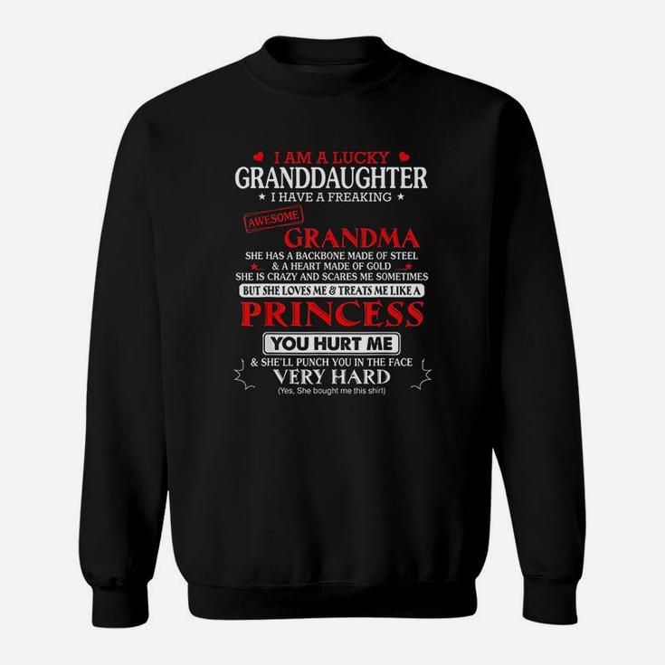 I Am A Lucky Granddaughter I Have A Freaking Awesome Grandma Sweat Shirt