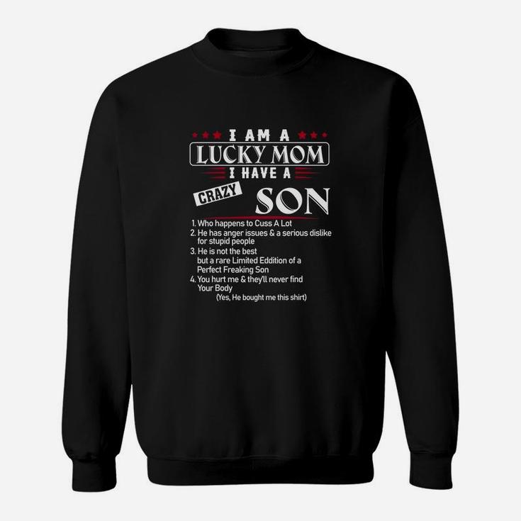 I Am A Lucky Mom T Have A Crazy Son Sweat Shirt