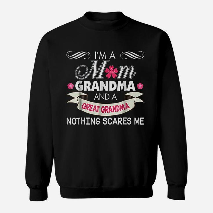 I Am A Mom Grandma Great Nothing Scares Me Mother Day Sweat Shirt