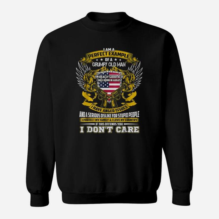 I Am A Perfect Example Of A Grumpy Old Man I Was Born In August Birthday Man Gift Sweatshirt