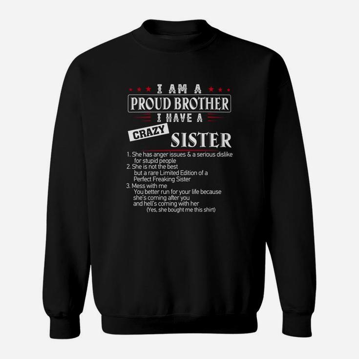 I Am A Proud Brother I Have A Crazy Sister Funny Brother Sweat Shirt