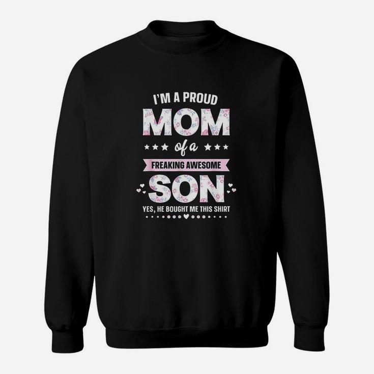 I Am A Proud Mom Gift From Son To Mom Funny Mothers Day Sweat Shirt