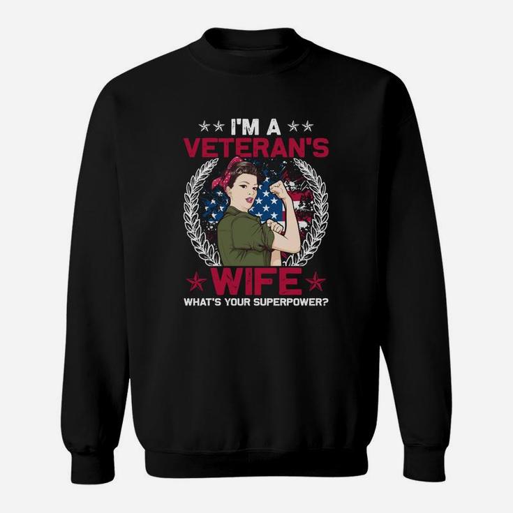 I Am A Veterans Wife What Is Your Superpower Sweatshirt