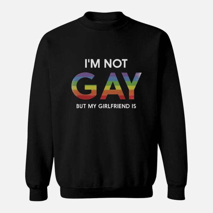I Am Not Gay But My Girlfriend Is Gay Lesbian Lgbt Sweat Shirt