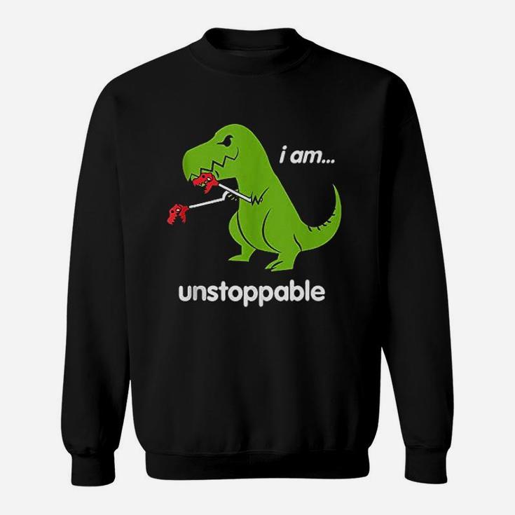 I Am Unstoppable Trex Dinosaur Dino Cool Cute Humor Funny Sweat Shirt