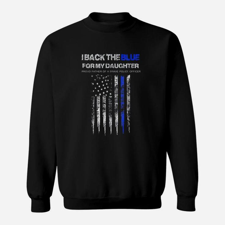 I Back The Blue For My Daughter Thin Blue Line Police Dad Sweat Shirt