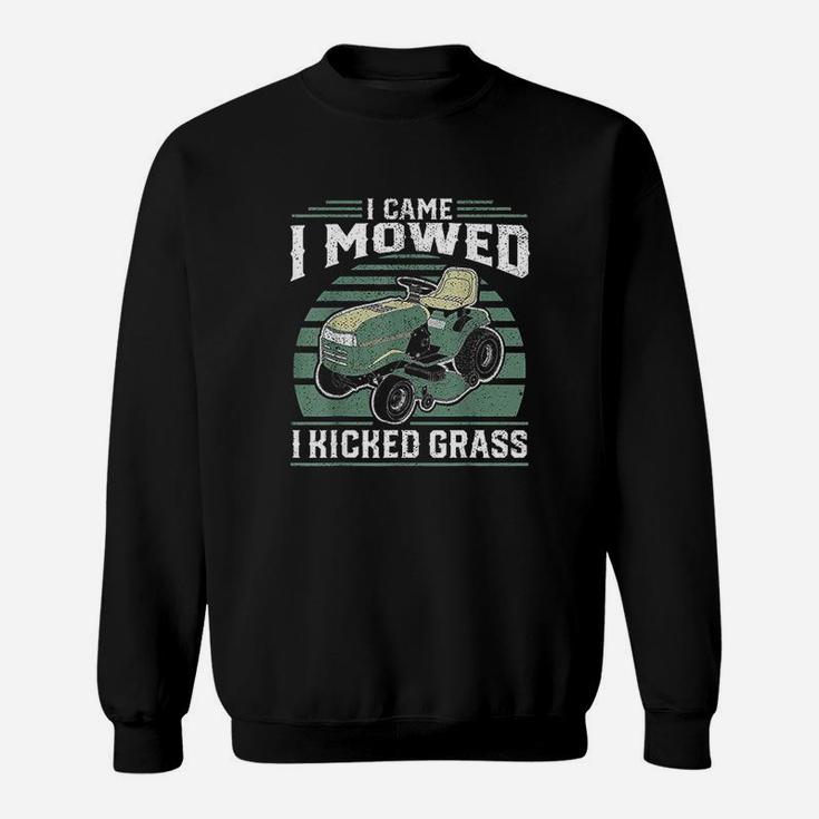 I Came I Mowed I Kicked Grass Riding Mower Mowing Dad Gift Sweat Shirt
