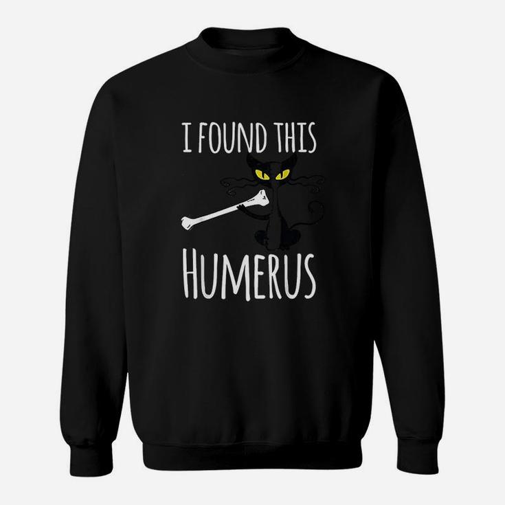 I Found This Humerus Gift Funny Black Cat Sweat Shirt