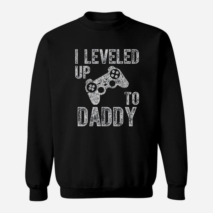 I Leveled Up To Daddy Funny Video Gamer Dad Gift Sweat Shirt