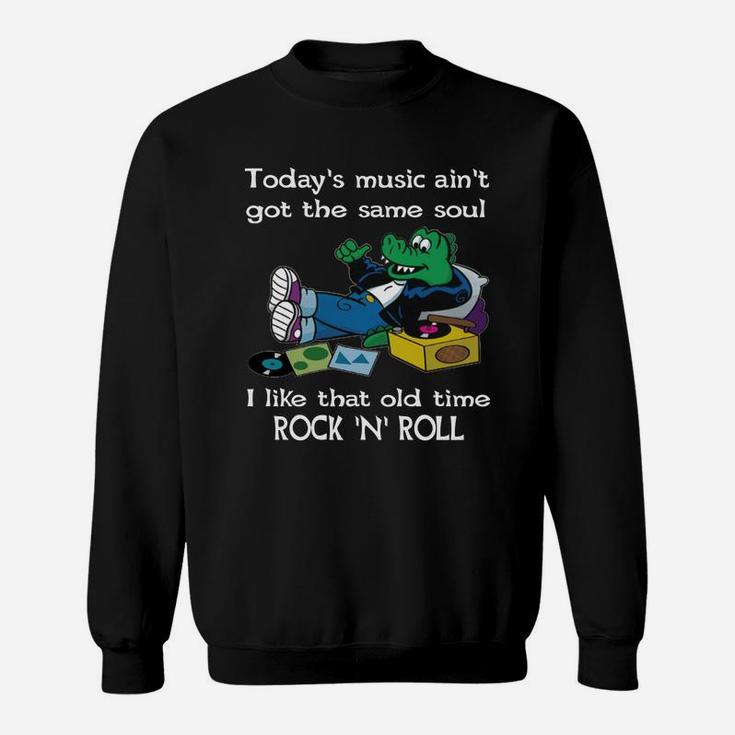 I Like That Old Time Rock N Roll Sweat Shirt