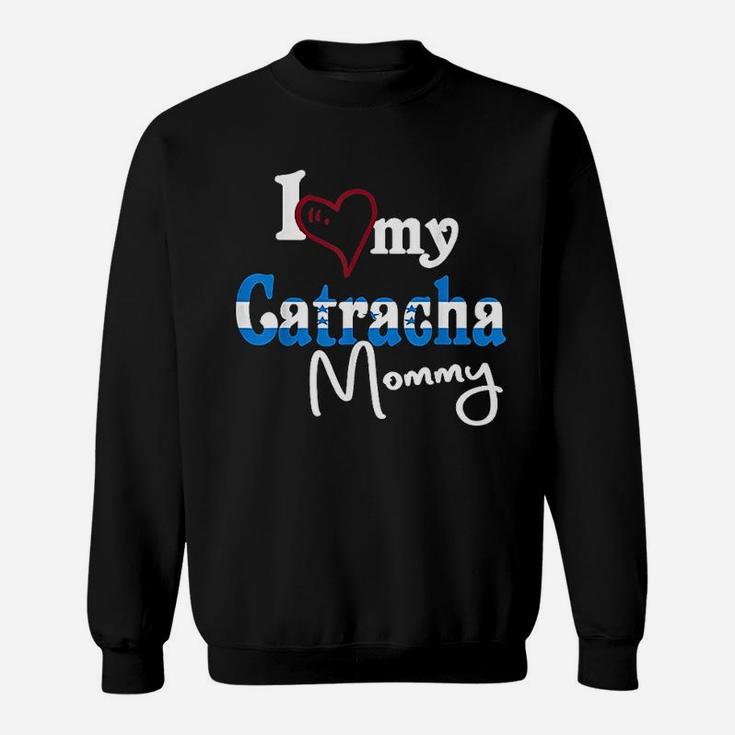 I Love My Catracha Mommy Camiseta De Honduras Catracho Sweat Shirt