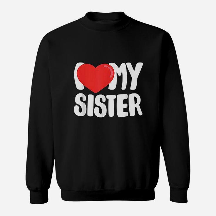 I Love My Sister With Large Red Heart Sweat Shirt