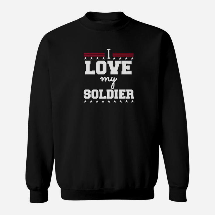 I Love My Soldier Military Wife Husband Spouse Sweat Shirt