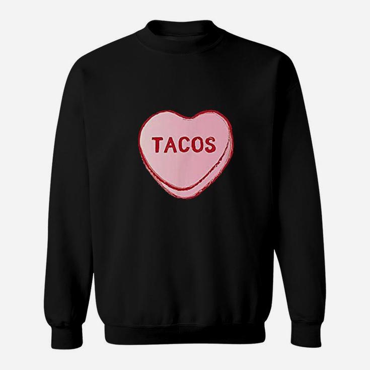 I Love Tacos Valentines Day Sweet Candy Hearts Sweat Shirt