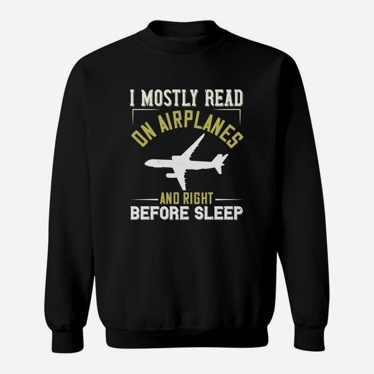 I Mostly Read On Airplanes And Right Before Sleep Sweat Shirt