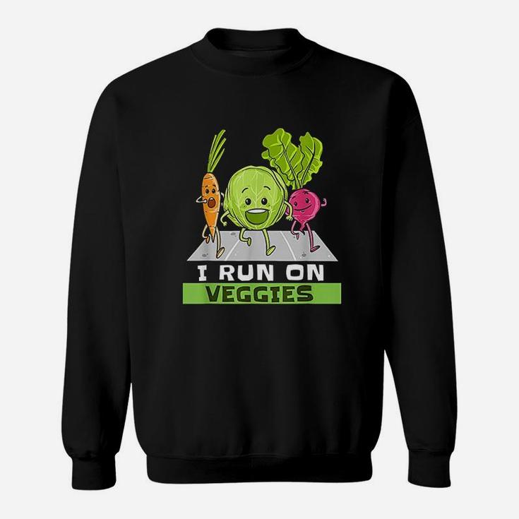 I Run On Veggies Funny Vegan Vegetarian Runner Gift Vegan Sweat Shirt