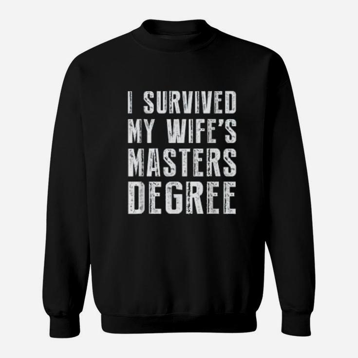 I Survived My Wife's Masters Degree Graduation Gifts Friends Sweat Shirt