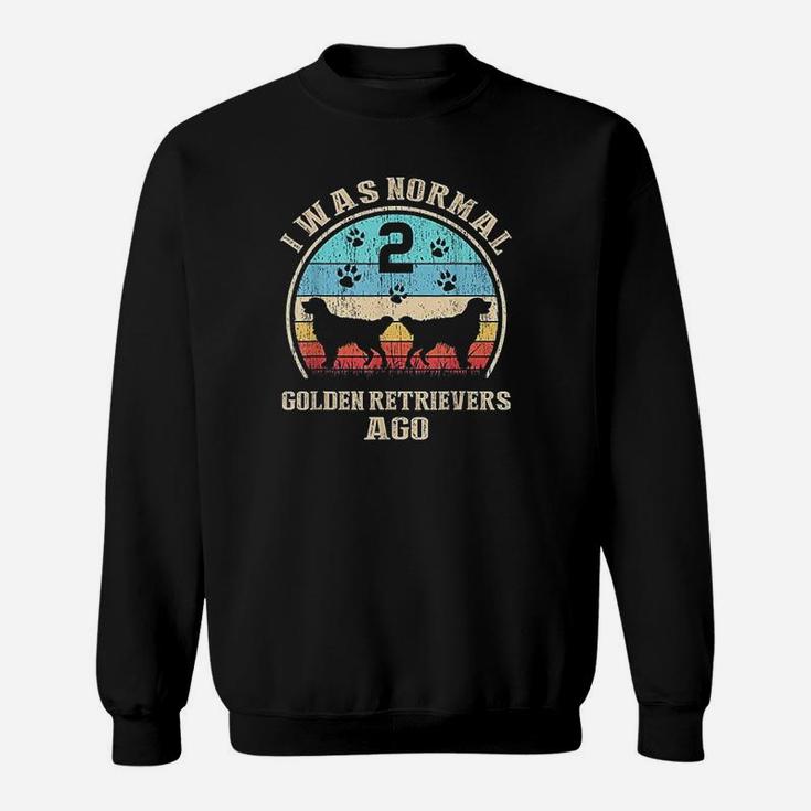 I Was Normal 2 Golden Retrievers Ago - Funny Dog T Shirt