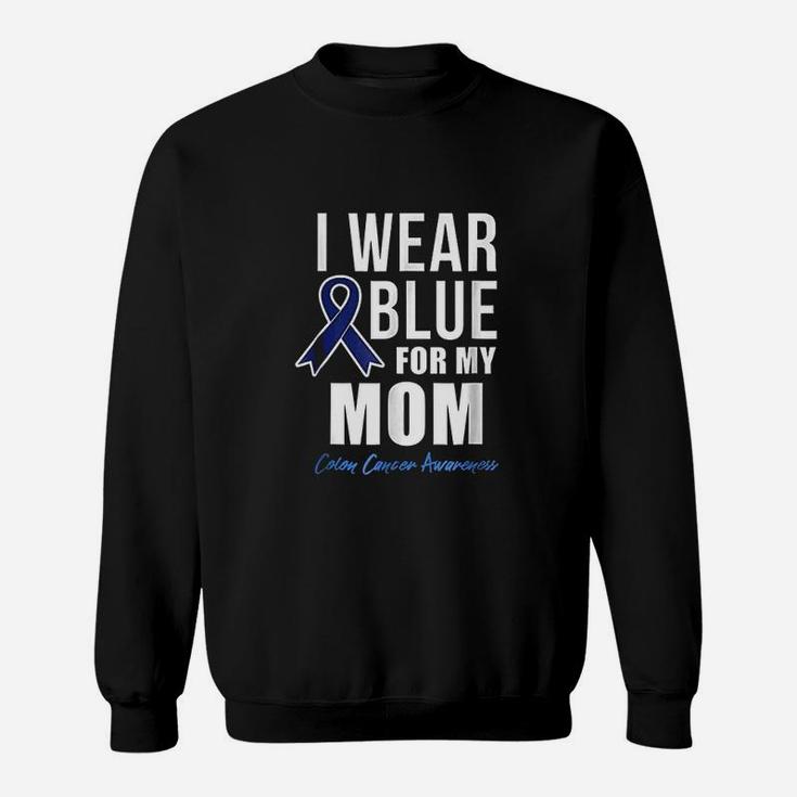 I Wear Blue For My  Mom Sweat Shirt