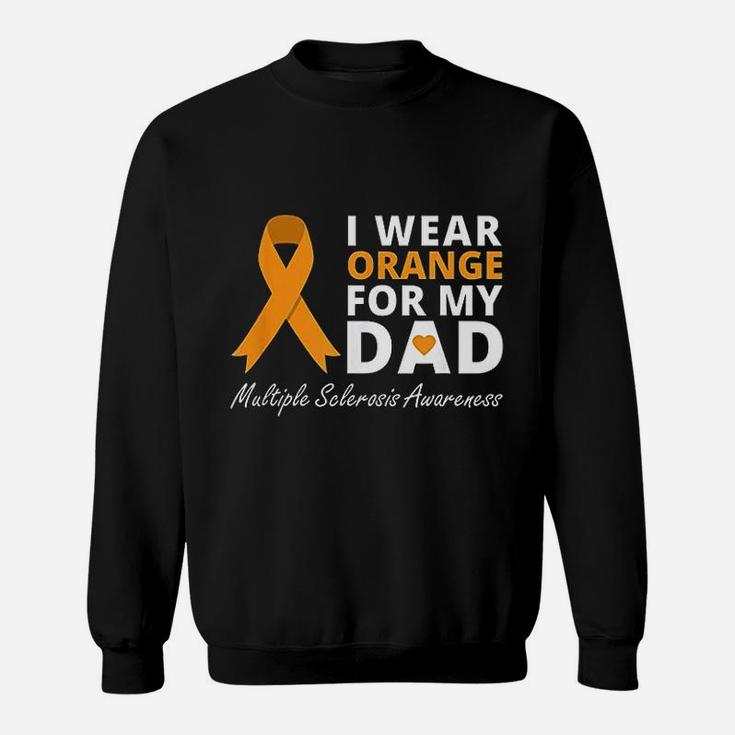 I Wear Orange For My Dad Ms Awareness Ribbon Warrior Sweat Shirt