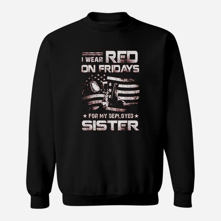 I Wear Red On Friday For My Sister Support Our Troops Sweat Shirt