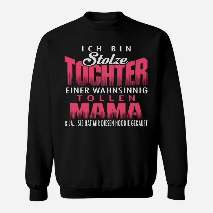 Ich Bin Stolze Touchter Eines Wahnsinnig Toolen Mama Sweatshirt