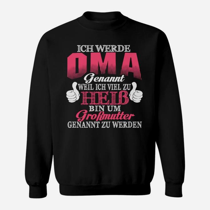 Ich Werde Oma Genannt Coolness Sweatshirt, Lustiges Geschenk für Großmütter