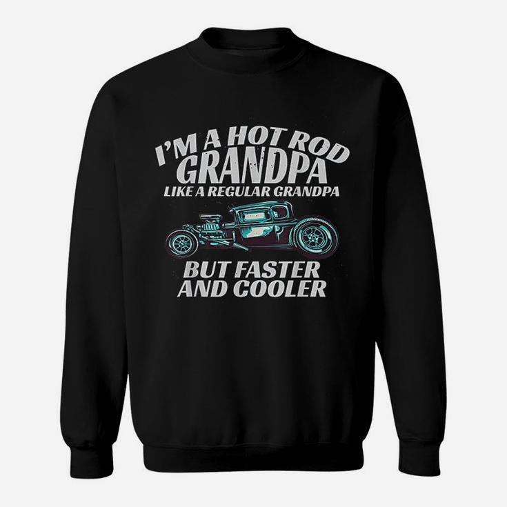 I'm A Hot Rod Grandpa Gift For Cool Gpa's With Hot Rods Sweat Shirt
