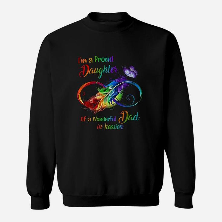 Im A Proud Daughter Of A Wonderful Dad In Heaven Sweat Shirt