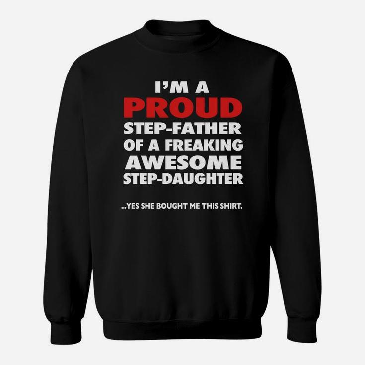 Im A Proud Step-father Of Awesome Step-daughter Sweat Shirt