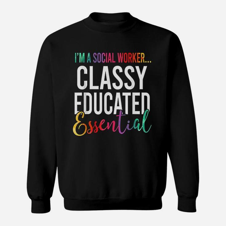 Im A Social Worker Classy Educated Essential 2020 Sweat Shirt