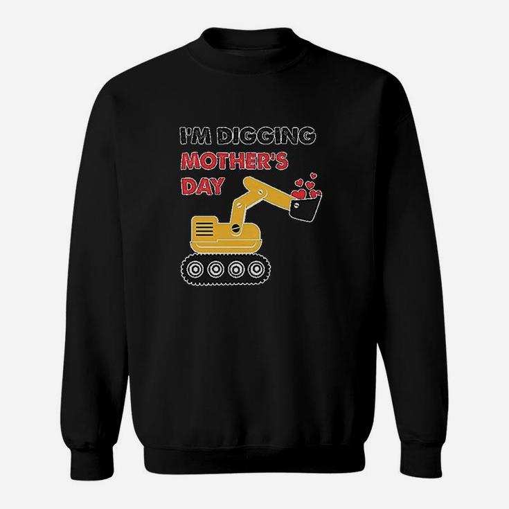 Im Digging Mother Day Tractor Loving Boys Gift Sweat Shirt