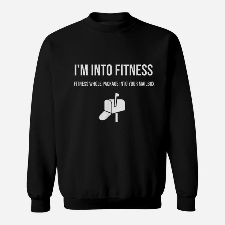 Im Into Fitness Whole Package Postal Funny Postal Worker Sweat Shirt