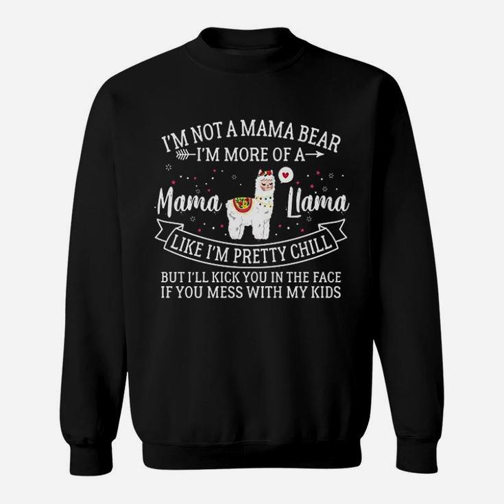 Im Not A Mama Bear Im More Of A Mama Llama Funny Mom Sweat Shirt