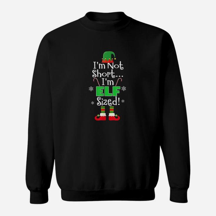 Im Not Short Im Elf Sized Funny Christmas Xmas Sweat Shirt