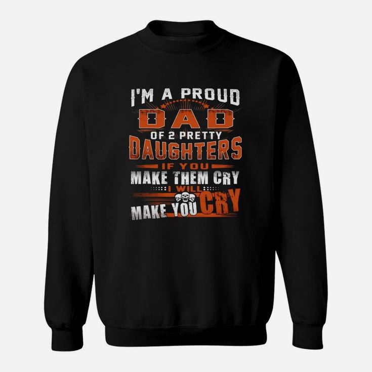 I'm Proud Dad Of 2 Awesome Daughters Funny Dad Sweatshirt