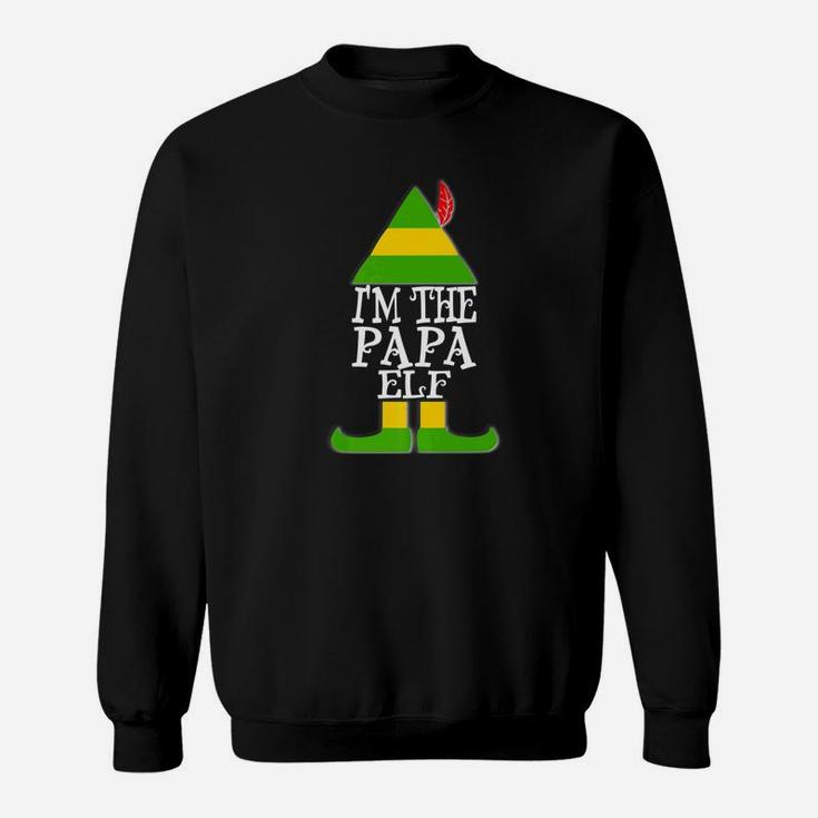 Im The Papa Elf Father Christmas Holiday Funny Dad Sweat Shirt