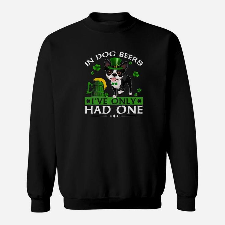 In Dog Beers Funny Boston Terrier St Patricks Day Sweat Shirt