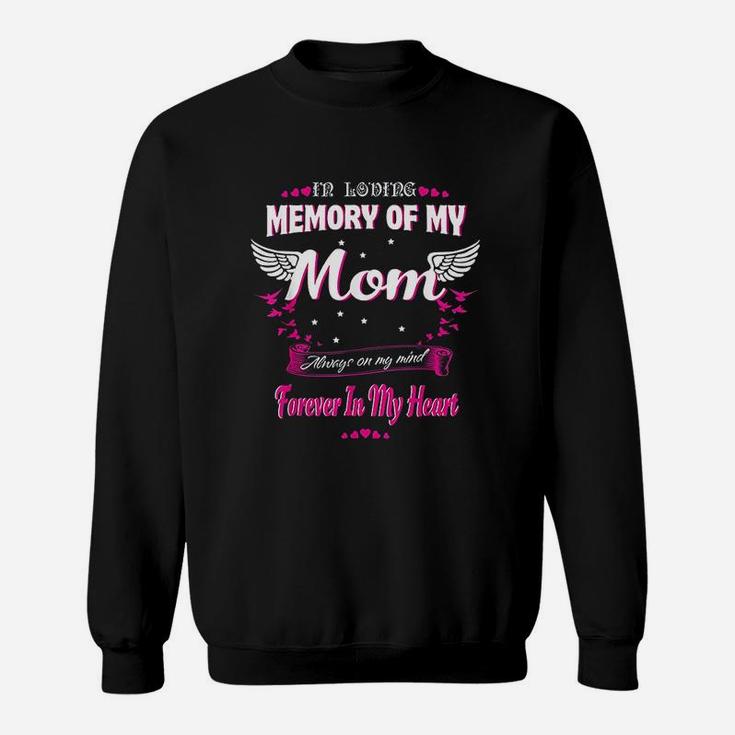 In Loving Memory Of My Mom For My Mom Lives In Heaven Sweat Shirt