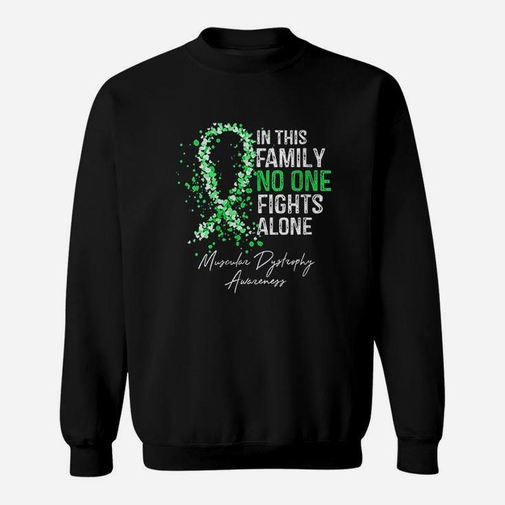 In This Family No One Fights Alone Muscular Dystrophy Awareness Sweat Shirt