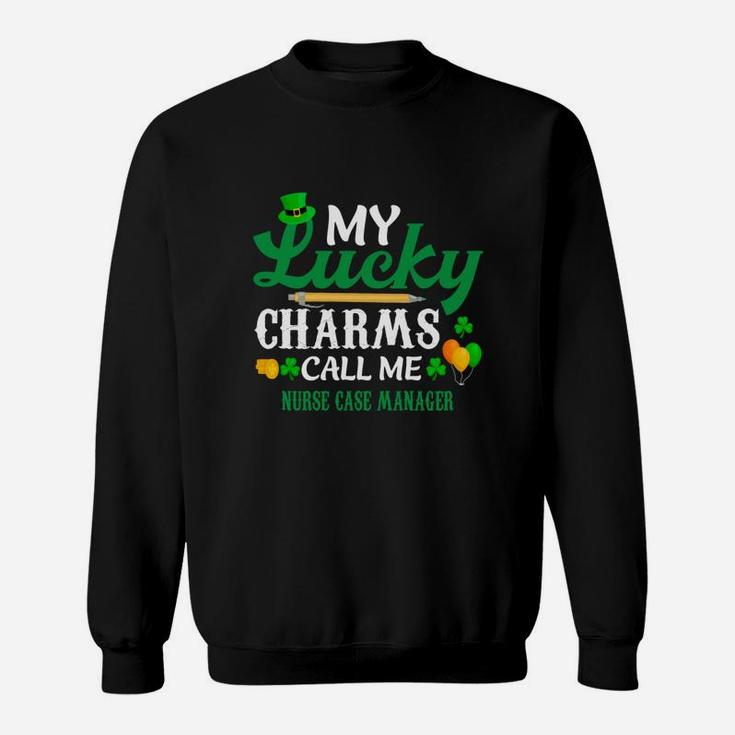 Irish St Patricks Day My Lucky Charms Call Me Nurse Case Manager Funny Job Title Sweat Shirt