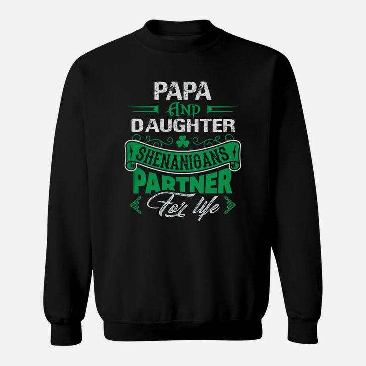 Irish St Patricks Day Papa And Daughter Shenanigans Partner For Life Family Gift Sweat Shirt